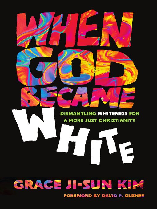 Title details for When God Became White by Grace Ji-Sun Kim - Available